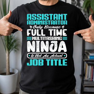 Assistant Administrator Multitasker Job Title Skil T-Shirt