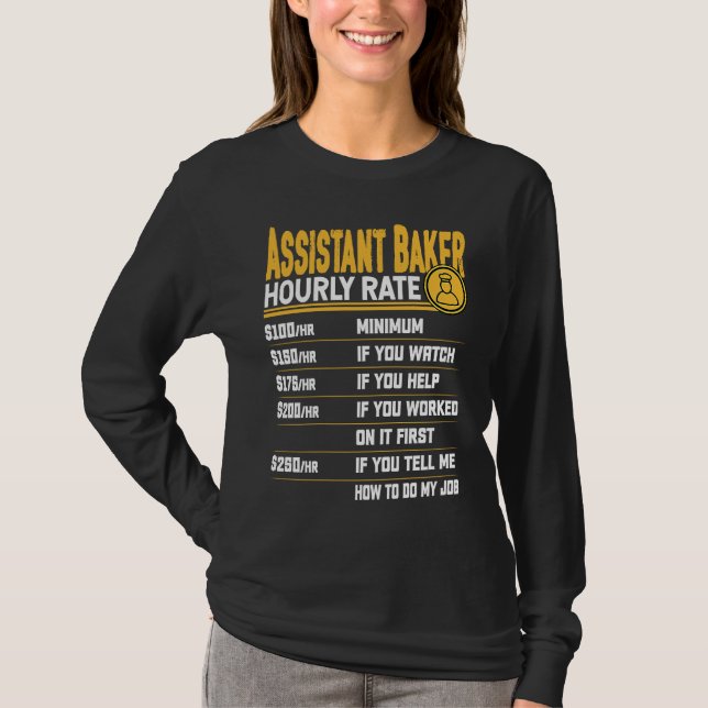 Assistant Baker Hourly Rate  Baking Assistant Chef T-Shirt (Front)