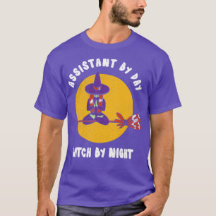 Assistant By Day Witch By Night Funny Witch Tshir T-Shirt