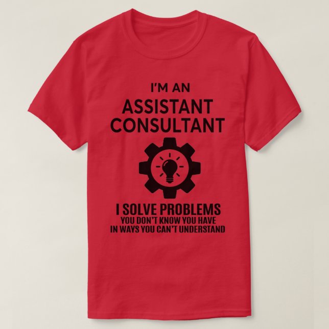 ASSISTANT CONSULTANT NICE DESIGN 2017 1 T-Shirt (Design Front)