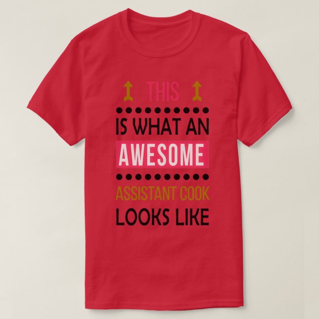 Assistant Cook Awesome Looks Birthday Christmas Fu T-Shirt (Design Front)