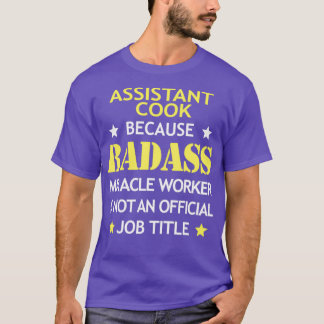 Assistant Cook Badass Birthday Funny Christmas Coo T-Shirt