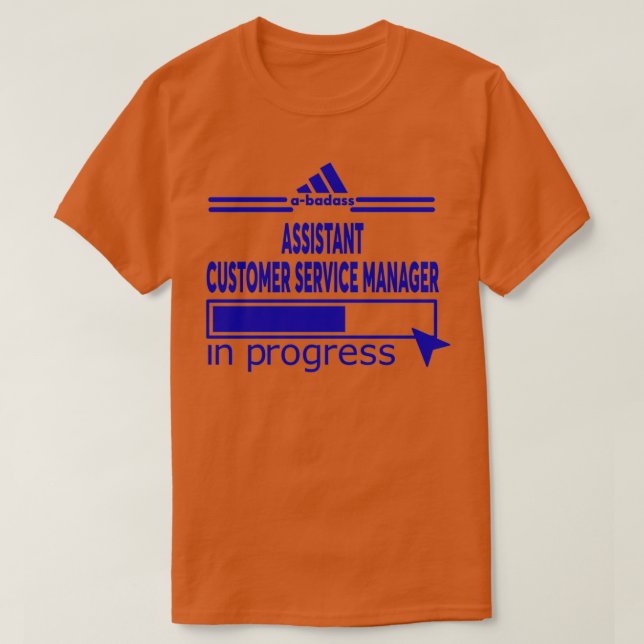 ASSISTANT CUSTOMER SERVICE MANAGER 1 T-Shirt (Design Front)