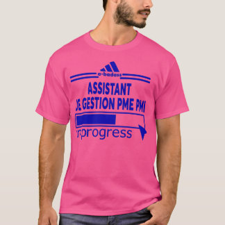 ASSISTANT DE GESTION PME PMI 3 T-Shirt