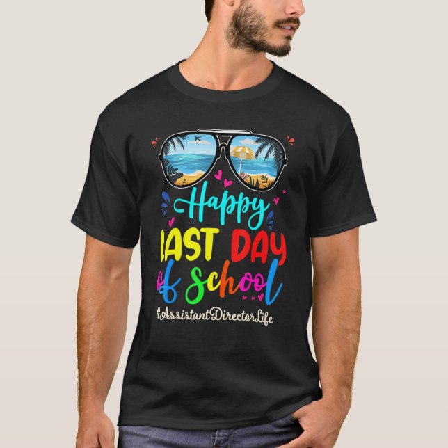 Assistant Director Happy Last Day School Sunglasse T-Shirt (Front)