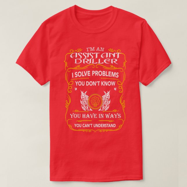 ASSISTANT DRILLER 1 T-Shirt (Design Front)