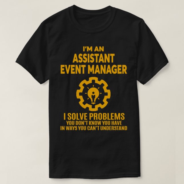 ASSISTANT EVENT MANAGER NICE DESIGN 2017 2 T-Shirt (Design Front)