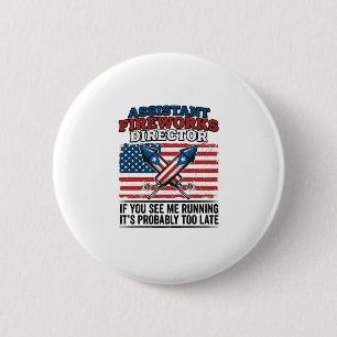 Assistant Fireworks Director Funny Patriotic Shirt 6 Cm Round Badge