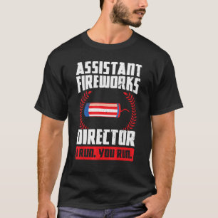 Assistant Fireworks Director I Run  You Run Firewo T-Shirt