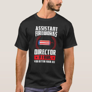 Assistant Fireworks Director If I Run Firework Usa T-Shirt