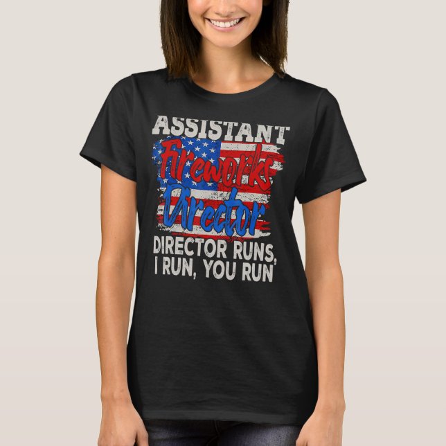 Assistant Fireworks Director Usa Independence Day  T-Shirt (Front)