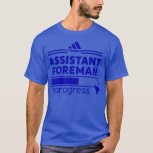 ASSISTANT FOREMAN T-Shirt