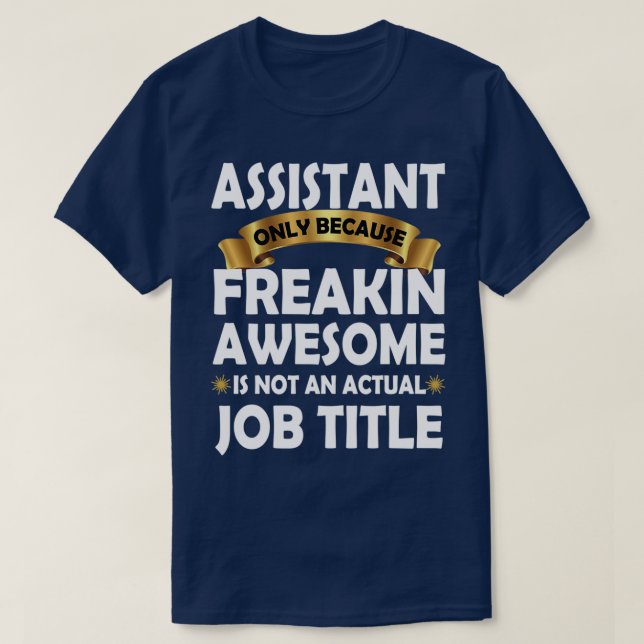 Assistant Freakin Awesome Gift Funny Assistant Quo T-Shirt (Design Front)