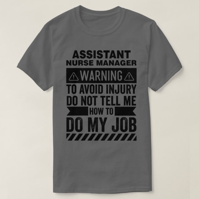 Assistant Nurse Manager Warning T-Shirt (Design Front)