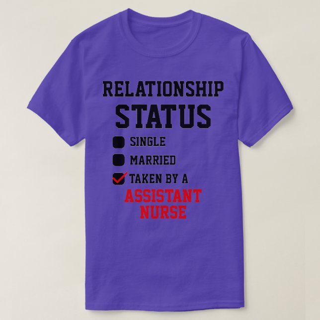 Assistant Nurse Relationship Status T-Shirt (Design Front)