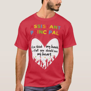 Assistant principal if you think my hands are full T-Shirt