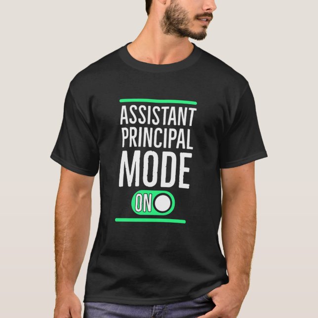 Assistant Principal Mode On T-Shirt (Front)