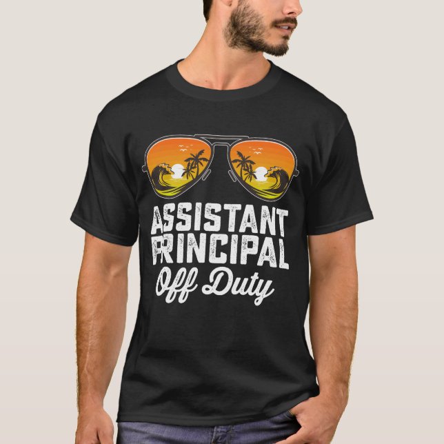 Assistant Principal Off Duty Last Day Of School T-Shirt (Front)