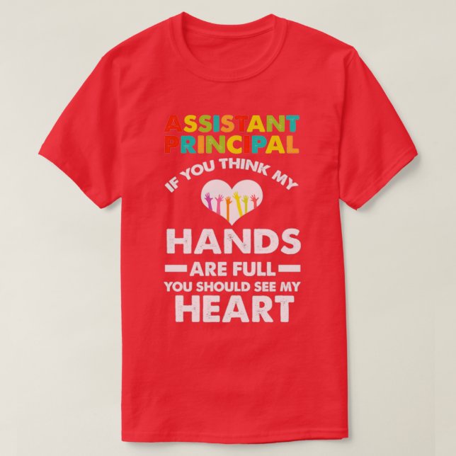 Assistant principal should my heart 2 T-Shirt (Design Front)