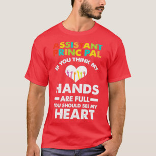 Assistant principal should my heart 2 T-Shirt