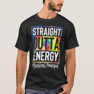 Assistant Principal Straight Outta Energy Tie Dye T-Shirt