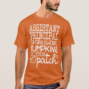 Assistant Principal To The Cutest Pumpkins In The T-Shirt