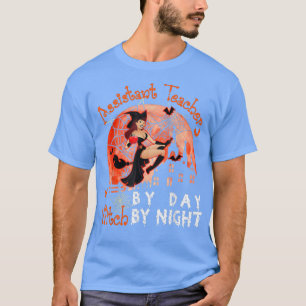 Assistant Teacher By Day Witch By Night Halloween T-Shirt