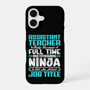 Assistant Teacher Educator Multitasker job Skills iPhone 16 Case
