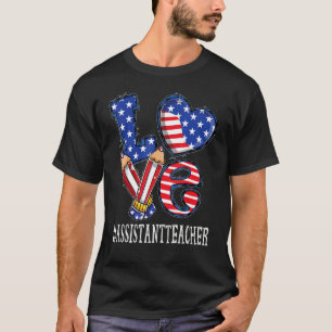 Assistant Teacher Love Usa Flag Fireworks  4th Of  T-Shirt
