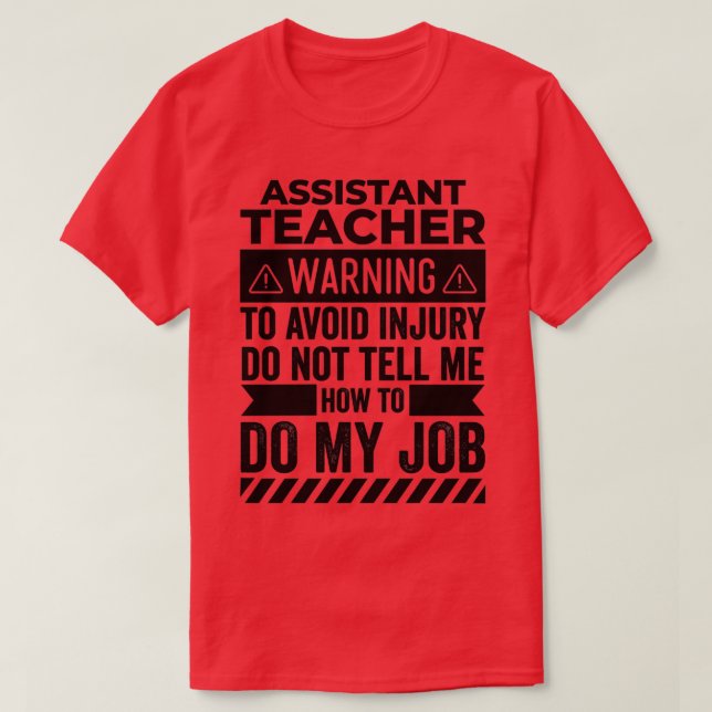 Assistant Teacher Warning T-Shirt (Design Front)