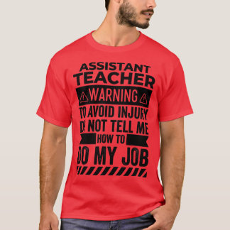 Assistant Teacher Warning T-Shirt