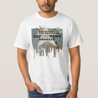 Assistant to the regional DepARTment manager T-Shirt