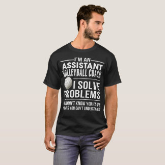 Assistant Volleyball Coach Solve Problem T-Shirt