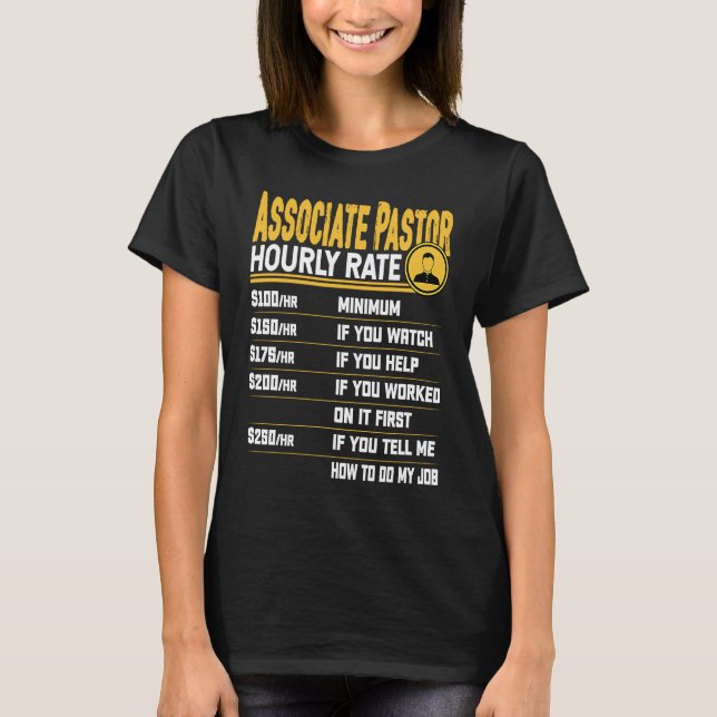 Associate Pastor Hourly Rate Associate Christian P T-Shirt (Front)