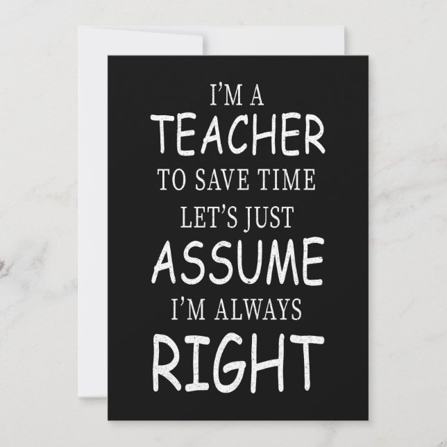 Assume I'm Always Right funny English teacher Card (Front)