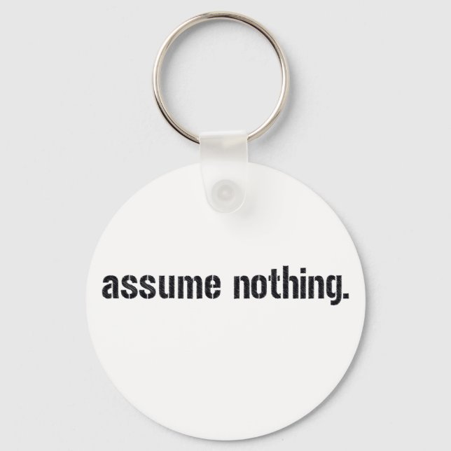 Assume Nothing. Key Ring (Front)