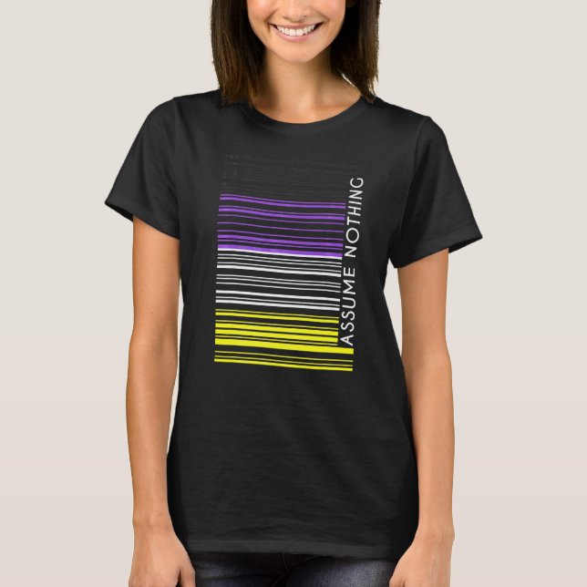 Assume Nothing Nonbinary Flag Barcode Enby Genderq T-Shirt (Front)