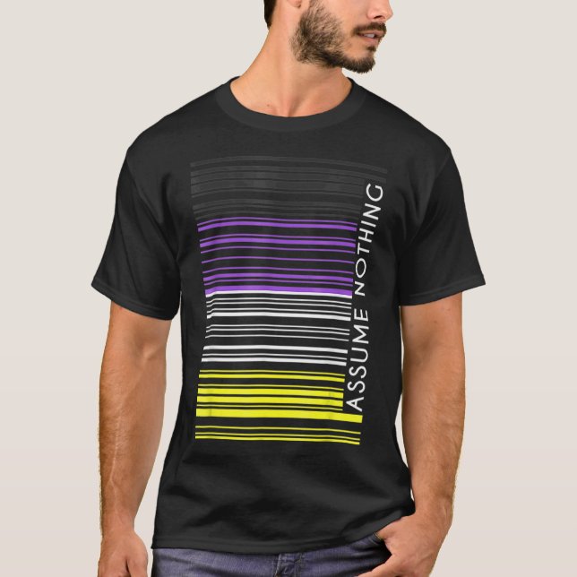 Assume Nothing Nonbinary Flag Barcode Enby Genderq T-Shirt (Front)