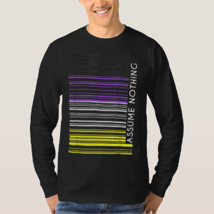 Assume Nothing Nonbinary Flag Barcode Enby Genderq T-Shirt