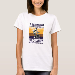 assuming i am an just old lady  T-Shirt