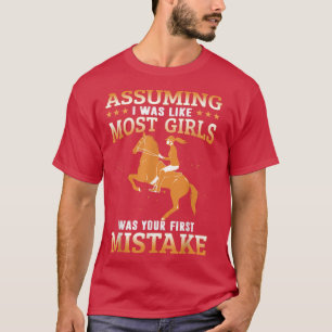 Assuming I Was Like Most Girls Horseback Riding Eq T-Shirt