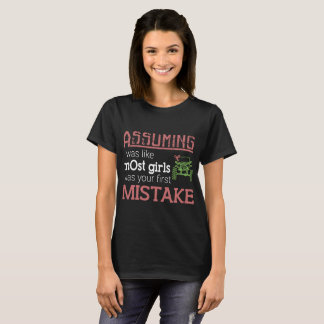 assuming I was like most girls was your first mist T-Shirt