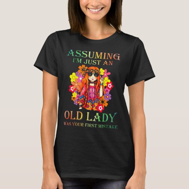 Assuming I'm Just An Old Lady T-Shirt (Front)