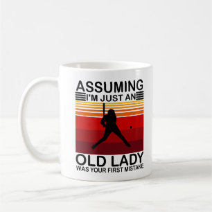 Assuming I'm Just An Old Lady Was Your First  Coffee Mug