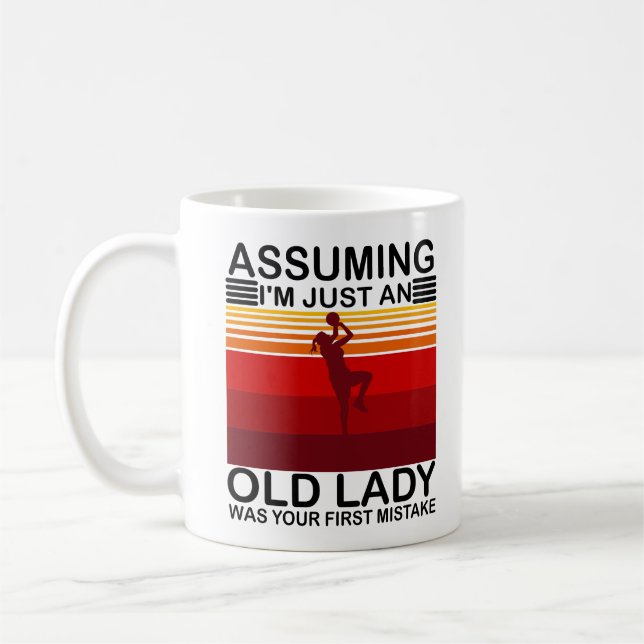 Assuming I'm Just An Old Lady Was Your First  Coffee Mug (Left)