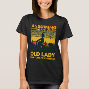 Assuming I'm Just An Old Lady Was Your First Mista T-Shirt