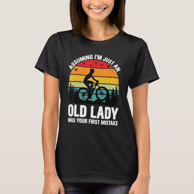 Assuming I'm Just An Old Lady Was Your First Mista T-Shirt (Front)