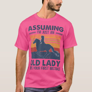 Assuming I'M Just An Old Lady Was Your First Mista T-Shirt