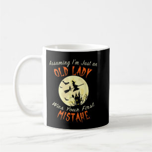 Assuming Im Just An Old Lady Was Your First Mistak Coffee Mug