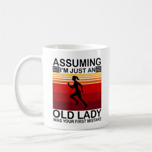 Assuming I'm Just An Old Lady Was Your First Run Coffee Mug
